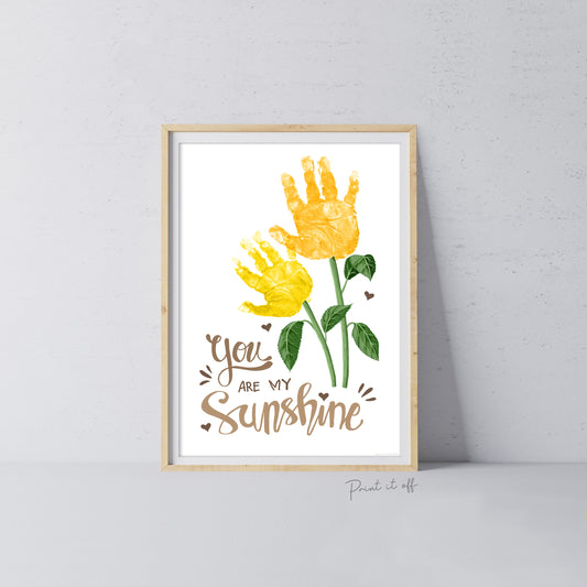 You Are My Sunshine Handprint Craft Art / Sun Flower 2 Hands / Baby Toddler Child / Decor Nursery Activity Gift Diy Card / PRINT IT OFF 0461