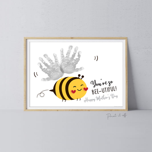 You&#39;re so Bee-utiful / Handprint Footprint Art Craft / Mother&#39;s Day Bee / DIY Card Gift / Kids Baby Toddler / Print it Off