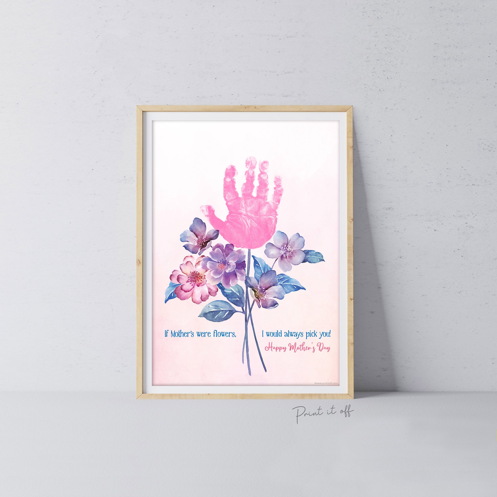 If Mother's Were Flowers I'd Pick You / Mother's Day Handprint Hand Art Craft / Kids Baby Toddler / Keepsake DIY Card / Print It Off