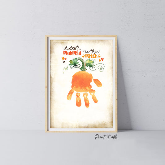 Cutest Pumpkin In The Patch Handprint Footprint / Baby Kids Toddler Template / Fall Autumn Art Craft Memory Keepsake / Print It Off