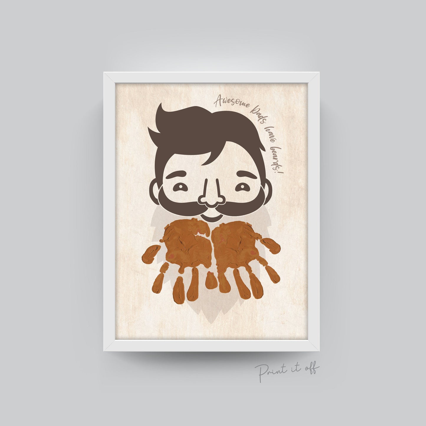Awesome Dads Have Beards / Hand Handprint Art Craft / Father's Day Birthday Dad / Kids Baby Toddler / Keepsake Gift DIY Card Print 0234