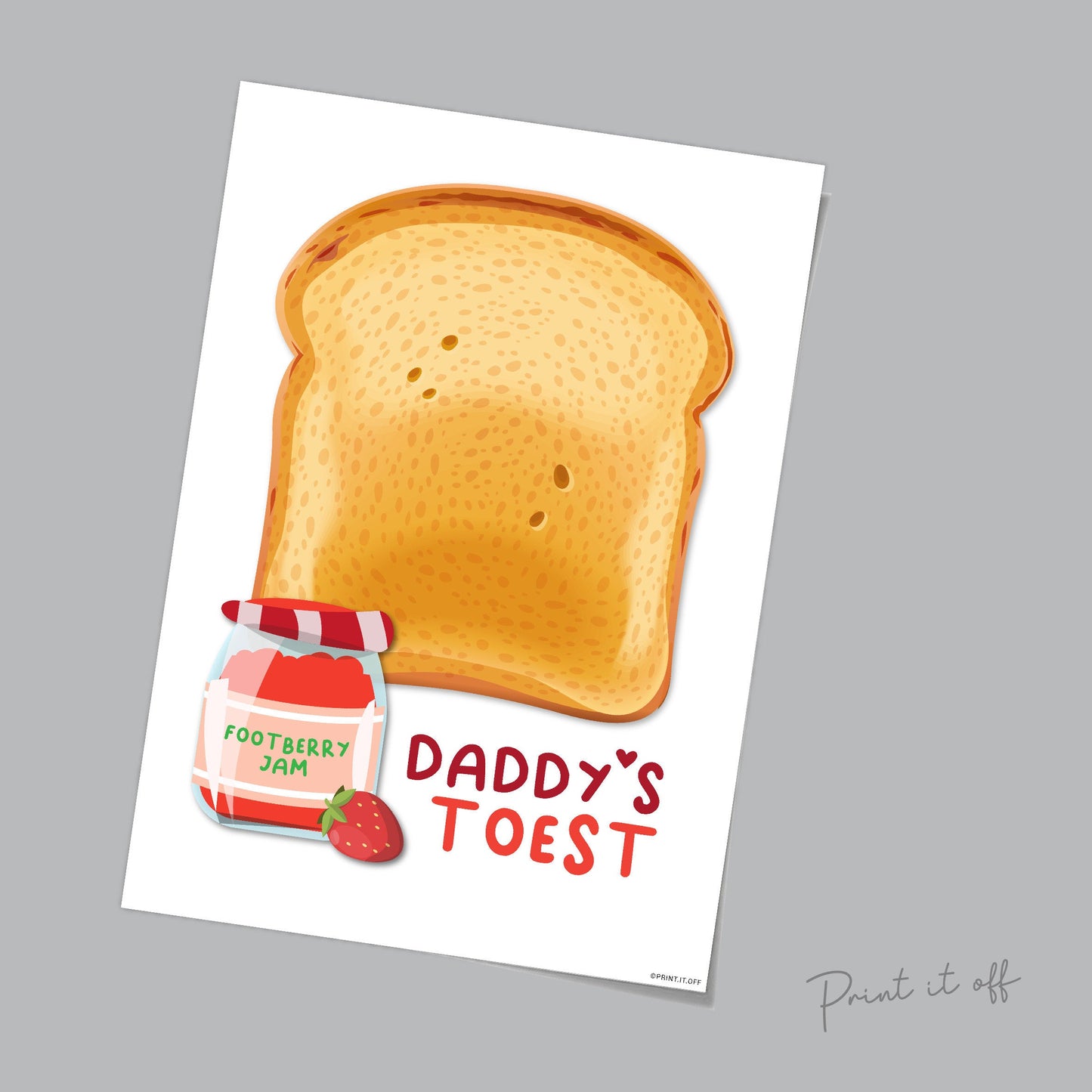 Daddy's Toest Footberry Jam / Toast / Father's Day Birthday Dad / Footprint Art / Kids Baby Toddler / Keepsake Craft DIY Card Print 0224