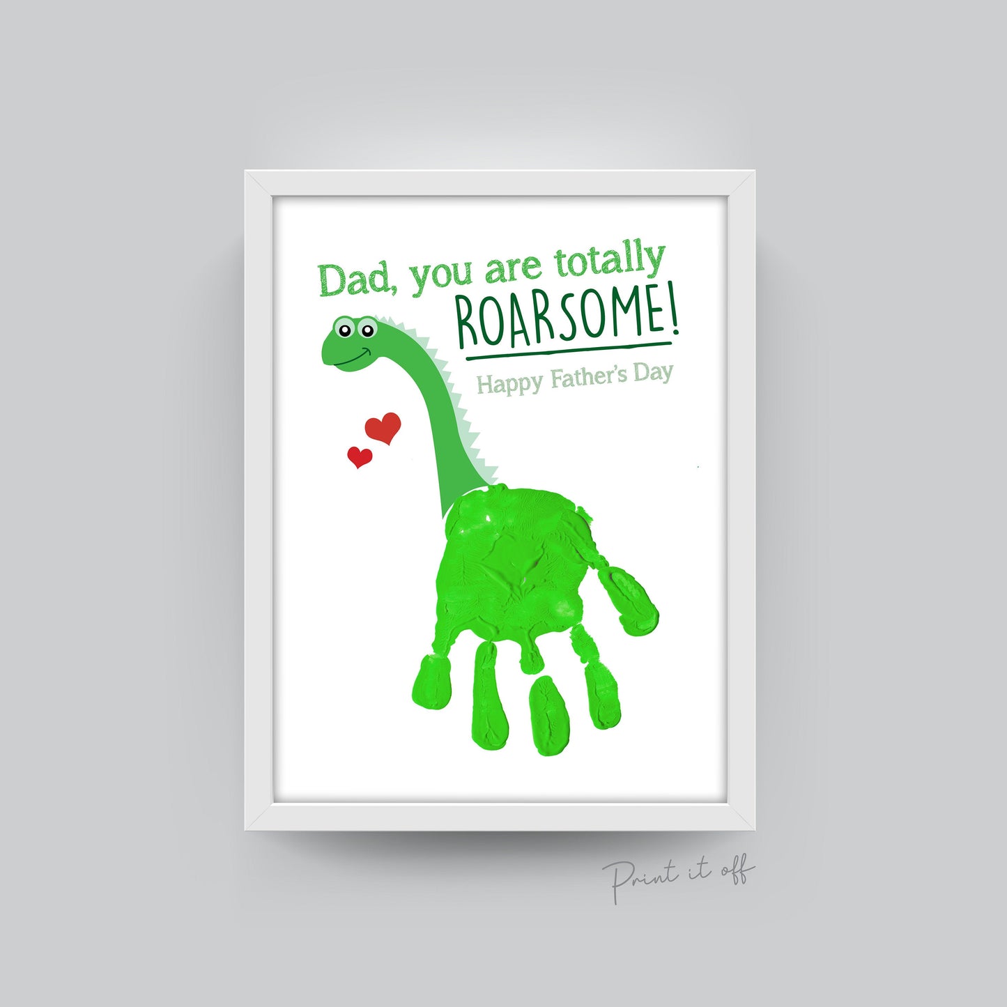Handprint Art / Dad you are totally Roarsome / Kids Handprint Craft / Dinosaur Keepsake / Happy Father's Day / Gift DIY Dad Printable 0079