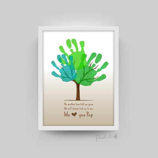 Handprint Art Craft / Pop Grandad / Fathers Day / Kids Baby Keepsake / No Matter How Tall We Grow / Tree Handprints / Printable Print 0022