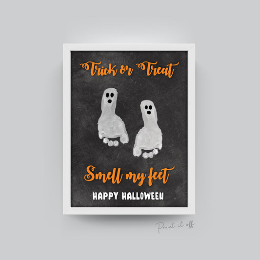 Halloween / Footprint Art / Trick or Treat Smell my Feet / Baby Toddler Kid / Handprint Art Craft / Keepsake Card Print 0025