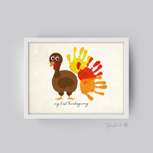 My First Thanksgiving / Happy Thanksgiving Turkey / Handprint Art Craft / Kids Toddler Baby Keepsake / Printable Print DIY Memory Card 0126