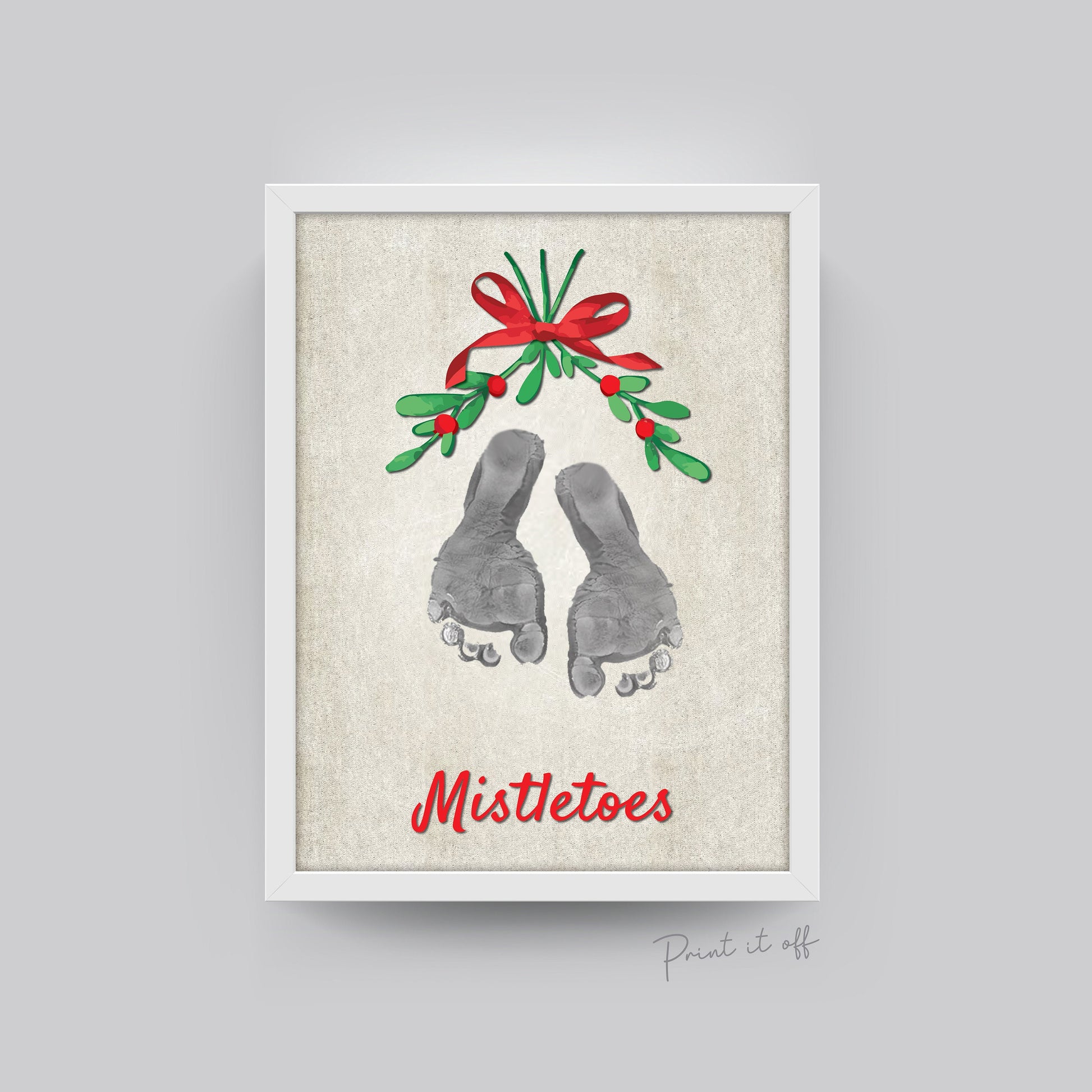 Mistletoes Mistle-Toes Footprint Art / Christmas Xmas / Kids Baby Toddler Art / Xmas Craft Card Keepsake Decor Print 0029