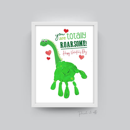 You Are Totally Roarsome / Handprint Dinosaur / Happy Valentine's Day Card / DIY Craft Art Keepsake / Kids Baby Toddler / Print it Off 0148
