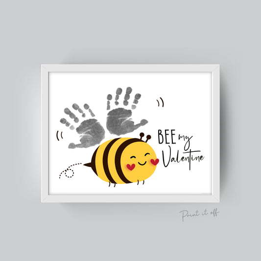 Bee My Valentine / Handprint Footprint Art / Happy Valentine's Day / Bumble Bee / DIY Card Craft Art / Kids Baby Toddler / Print it Off 0167