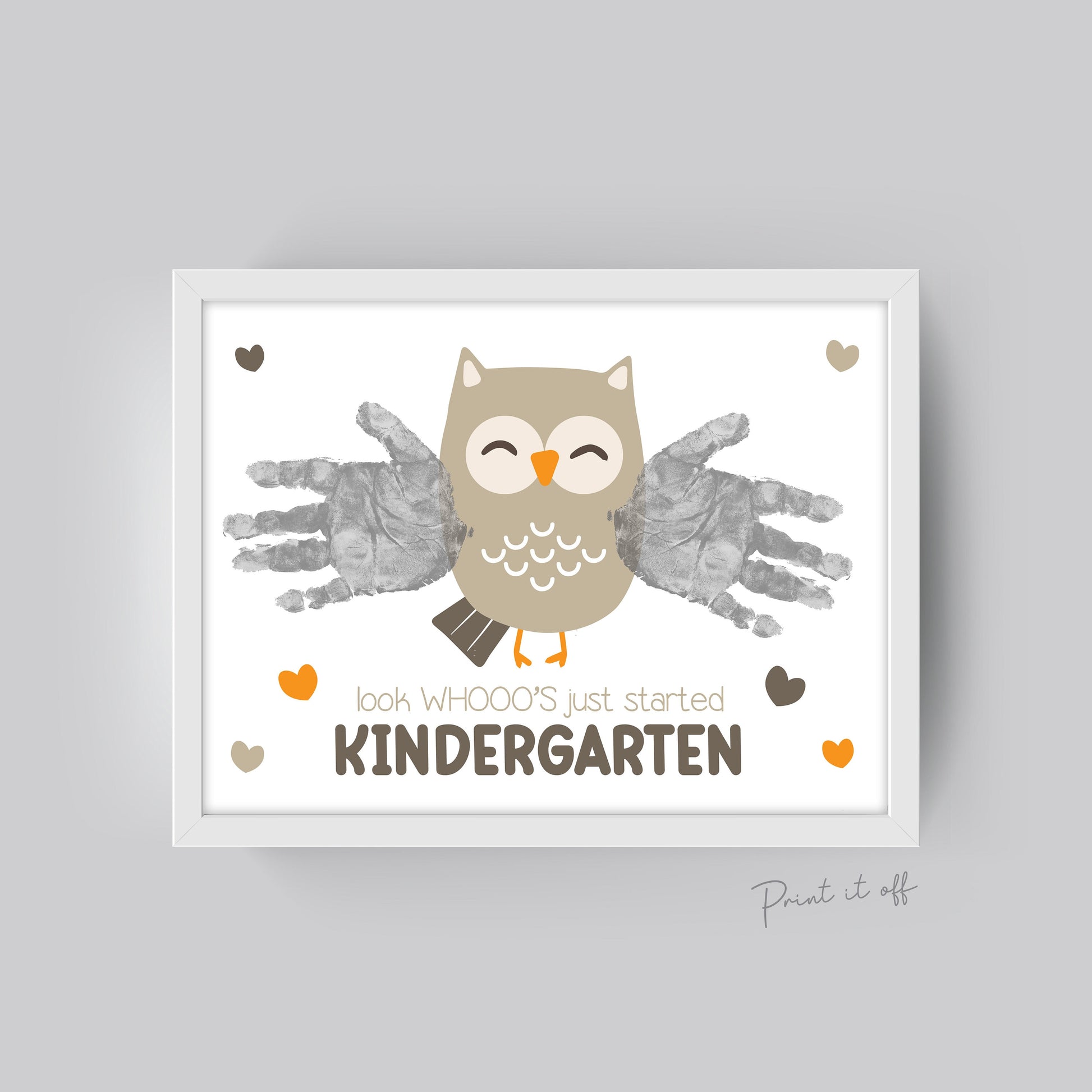 Owl Kindergarten / First Day of School Kindy / Handprint Hand Art Craft Kids / Memory Keepsake Printable Card Decor Sign / PRINT IT OFF 0550