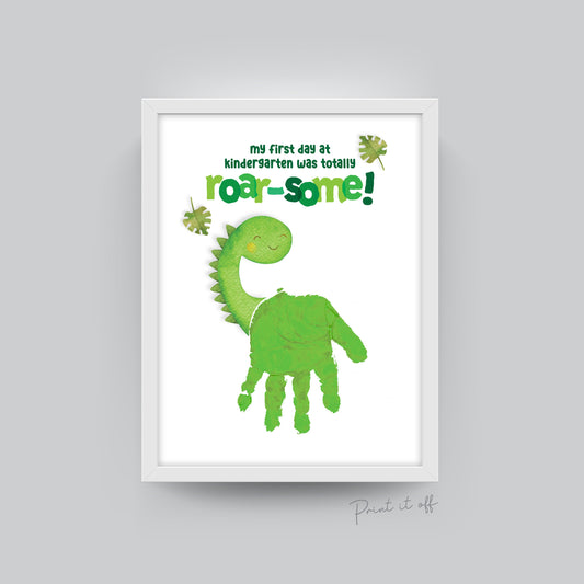 Kindergarten Handprint Hand Art / Dino Dinosaur Roarsome / First Day Starting School Kindy Child Kids Teacher / Print Memory Craft DIY 0554