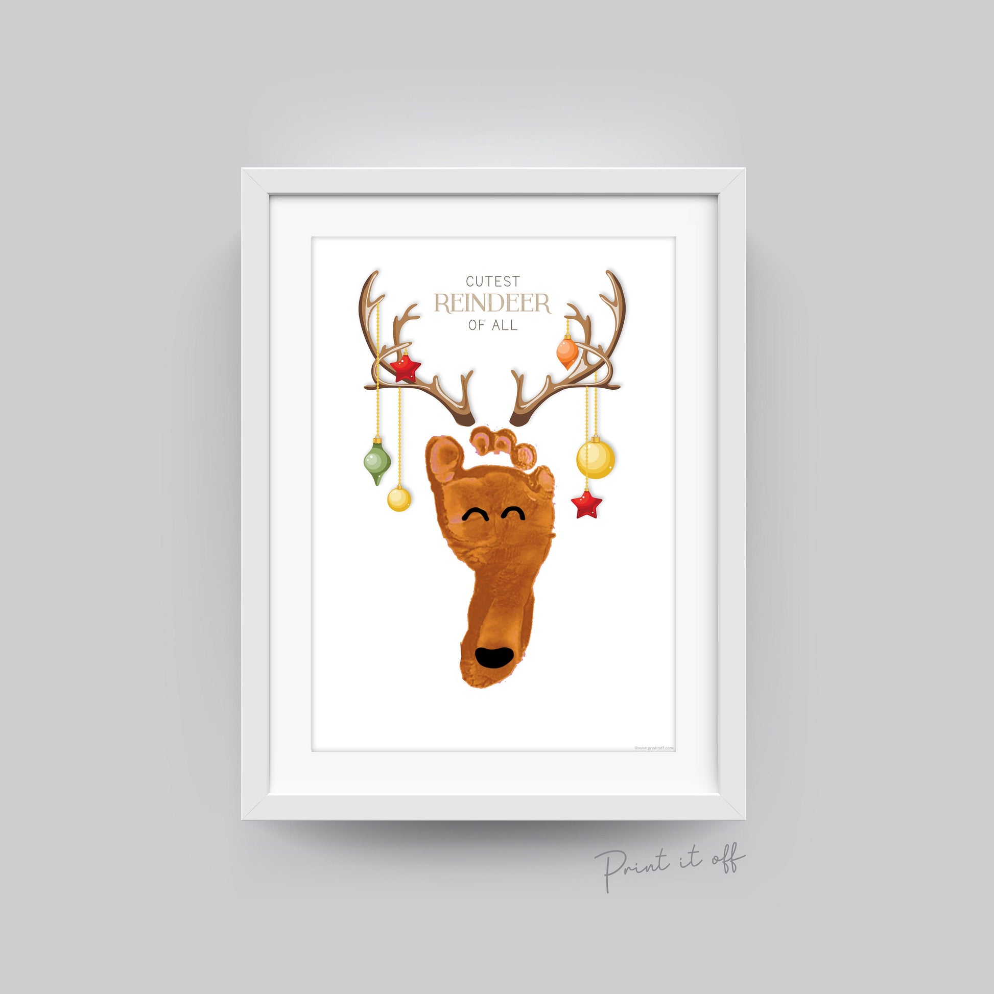 Footprint Cutest Reindeer Of All / Christmas Xmas Footprint Art Craft / Baby Kids Toddler Foot / Keepsake Gift Print Card PRINT IT OFF 0611