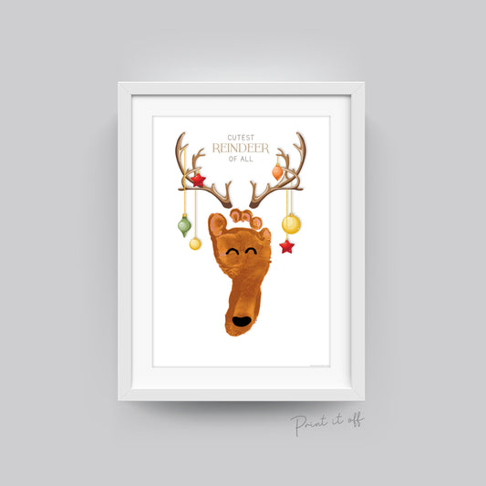 Footprint Cutest Reindeer Of All / Christmas Xmas Footprint Art Craft / Baby Kids Toddler Foot / Keepsake Gift Print Card PRINT IT OFF 0611