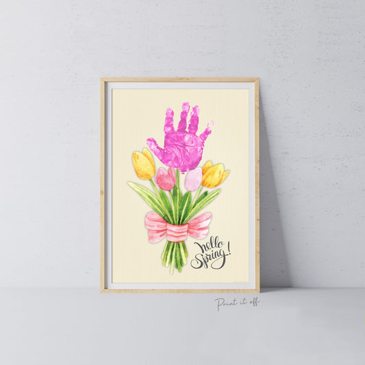 Hello Spring Flower Easter / Handprint Hand Art Craft / Kids Baby Toddler / Activity Keepsake Gift Card Decor / PRINT IT OFF