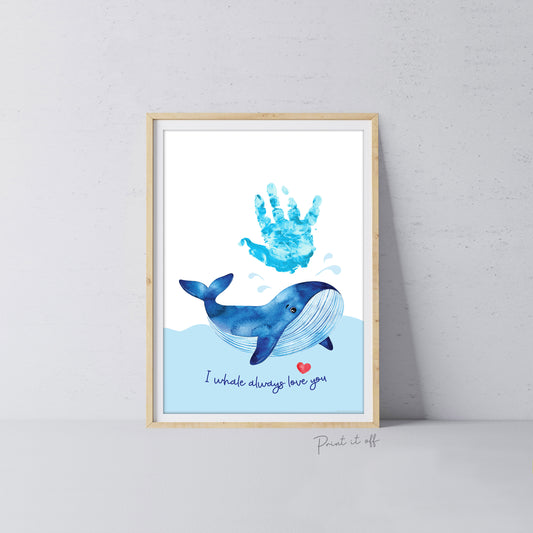 I whale always love you / Footprint Handprint Art Craft / Mother's Father's Day / Kids Baby Toddler / Keepsake Gift Card