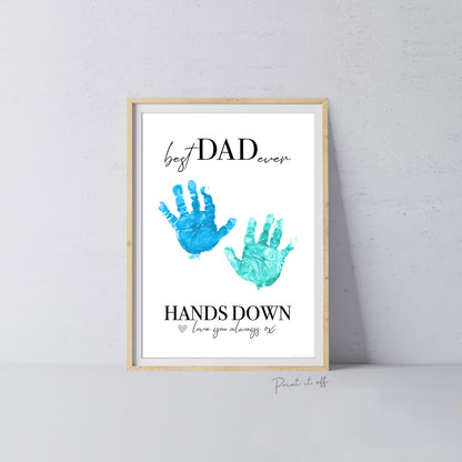 Handprint Art Craft / Best Dad Hands Down / Father's Day Daddy / Kids Baby Toddler Keepsake Memory Craft DIY Card / Print Card 0287