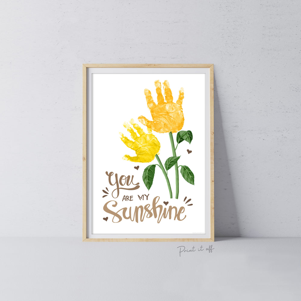 You Are My Sunshine Handprint Craft Art / Sun Flower 2 Hands / Baby Toddler Child / Decor Nursery Activity Gift Diy Card / PRINT IT OFF 0461