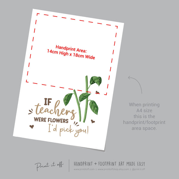 If Teachers Were Flowers I'd pick You / Handprint Art Craft Kids Baby Toddler / Teacher Thank you Appreciation Gift / DIY Card Print 0758