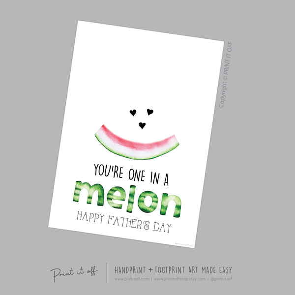 One In A Melon Million Dad Happy Fathers Day / Handprint Hand Art Craft / Kids Baby Toddler / Keepsake DIY Gift Card / Print It Off 0868