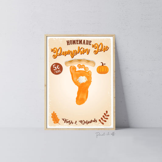 Pumpkin Pie / Footprint Handprint Art Craft / Thanksgiving Fall Autumn Farm Decor / Kids Toddler Baby Memory Keepsake / Print It Off