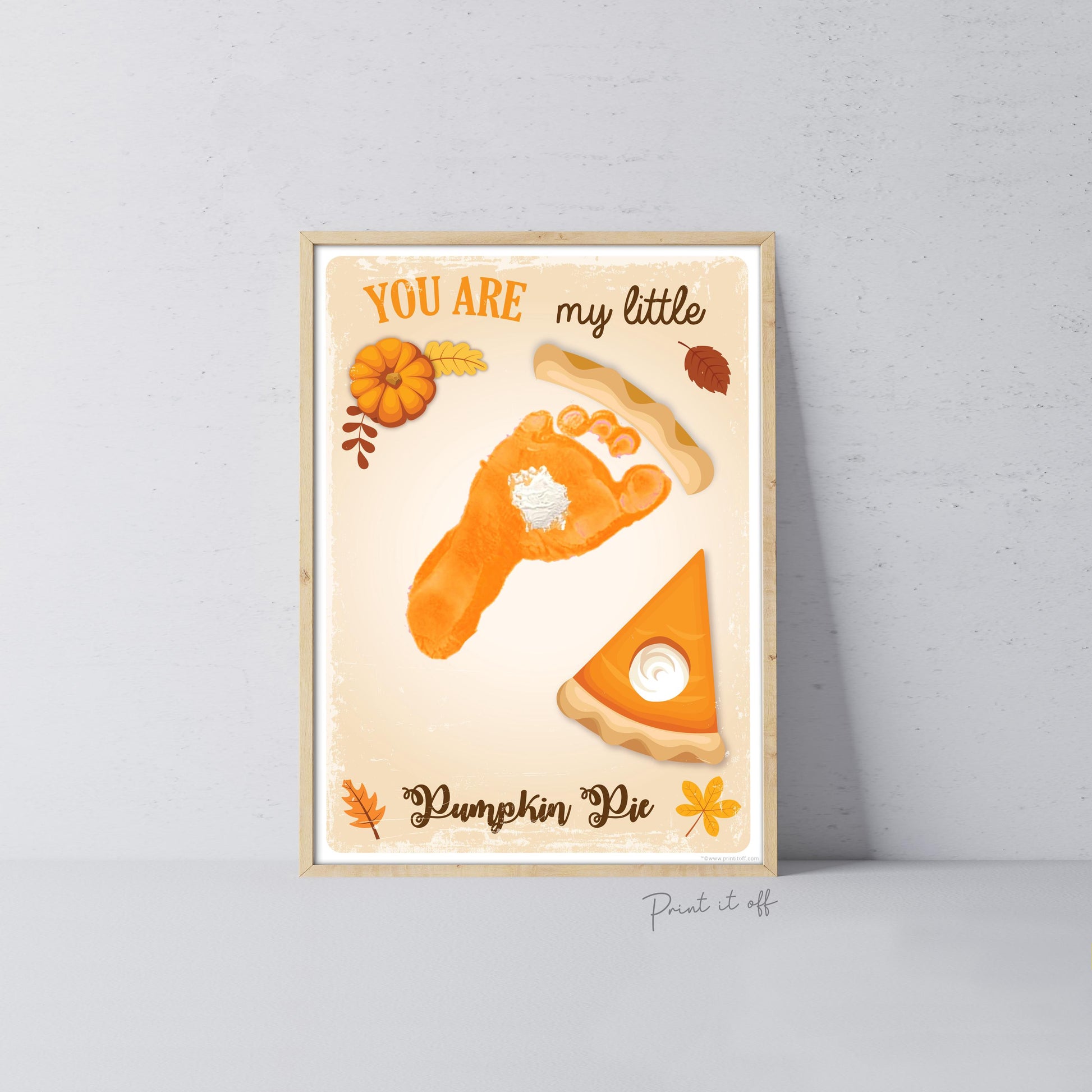 My Little Pumpkin Pie / Footprint Foot Hand Art Craft / Thanksgiving Fall Autumn Decor / Toddler Baby Memory Keepsake / Print It Off 0920