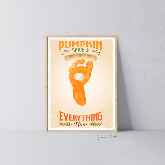 Pumpkin Pie Spice And Everything Nice / Footprint Foot Hand Handprint Art Craft / Thanksgiving Fall Autumn Farm Sign Decor / Toddler Baby Memory Keepsake / Print It Off