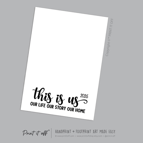 2025 Family This is Us / Handprint Footprint Art Craft Memory Decor / Children Kids Baby Mom Mum Dad / Keepsake DIY Wall / Print It Off 0927