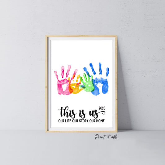 2025 Family This is Us / Handprint Footprint Art Craft Memory Decor / Children Kids Baby Mom Mum Dad / Keepsake DIY Wall / Print It Off 0927