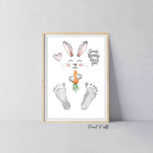 Some Bunny Loves You Easter / Footprint Art / Bunny Feet Foot Carrot / Kids Baby Toddler / Keepsake Memory Craft Gift Card Print It Off