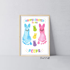 Happy Easter to my Peeps / Footprint Handprint Art / Bunny Feet Foot / Kids Baby Toddler / Keepsake Memory Craft Gift Card Print It Off
