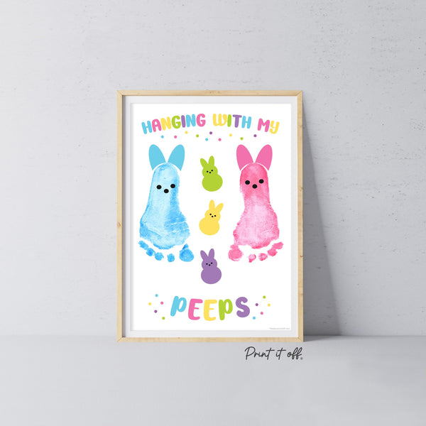 Hanging With My Peeps Easter / Footprint Art / Bunny Feet Foot / Kids Baby Toddler / Keepsake Memory Craft Gift Card Print It Off