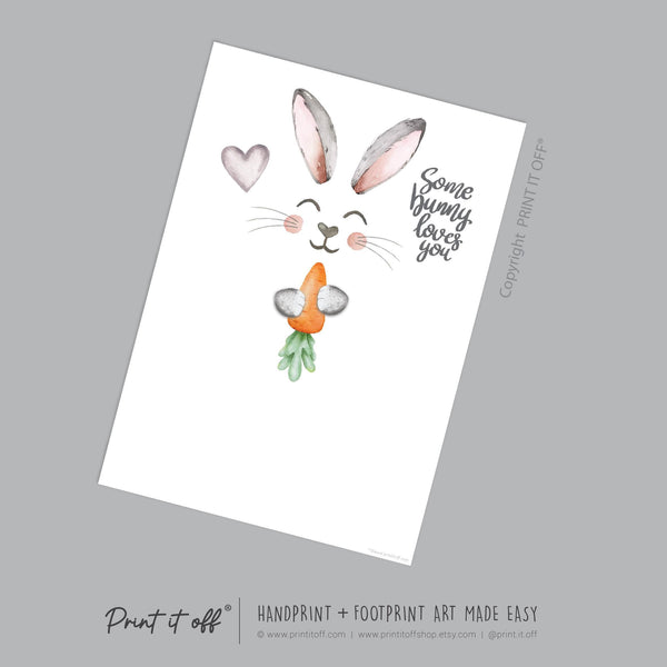 Some Bunny Loves You Easter / Footprint Art / Bunny Feet Foot Carrot / Kids Baby Toddler / Keepsake Memory Craft Gift Card Print It Off