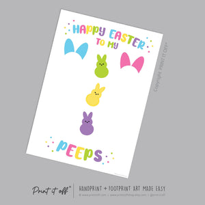 Happy Easter to my Peeps / Footprint Handprint Art / Bunny Feet Foot / Kids Baby Toddler / Keepsake Memory Craft Gift Card Print It Off