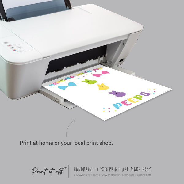 Hanging With My Peeps Easter / Footprint Art / Bunny Feet Foot / Kids Baby Toddler / Keepsake Memory Craft Gift Card Print It Off