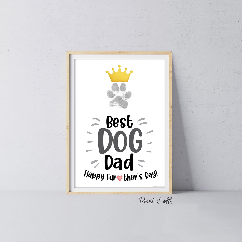 Best Dog Dad Happy Father's Day Paw Print / Dog Cat Animal Pet Pawprint / Activity Keepsake Memory Craft Gift Card / Print It Off 0947
