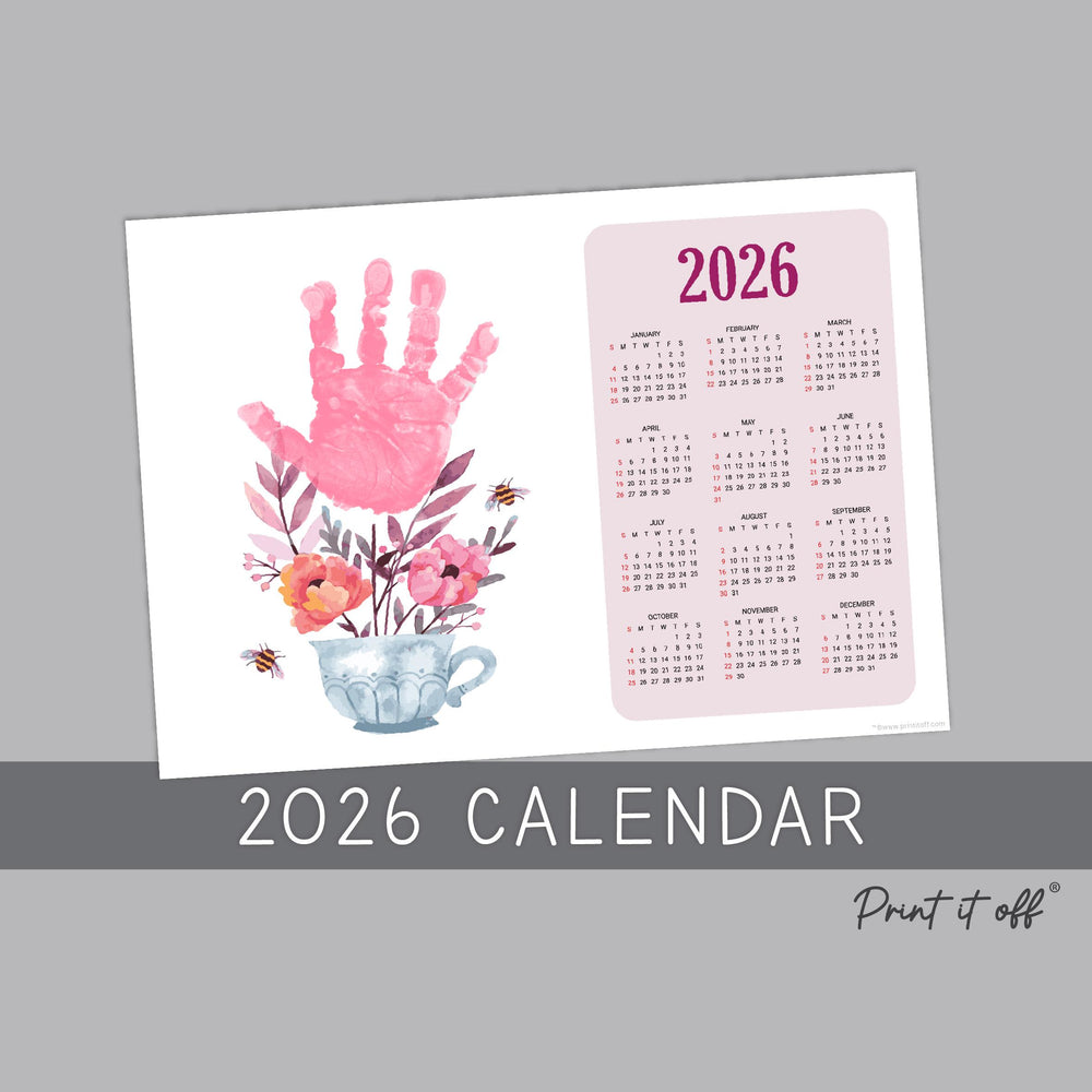 2026 Flower Teacup Year Calendar / Handprint Footprint Art Craft / Activity DIY Gift Keepsake / Baby Kids Child Toddler / Print It Off