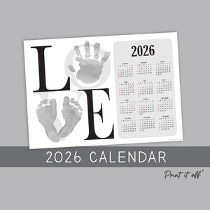 2026 Love Year Yearly Calendar / Handprint Footprint Art Craft / Activity DIY Gift Keepsake / Baby Kids Child Toddler / Print It Off