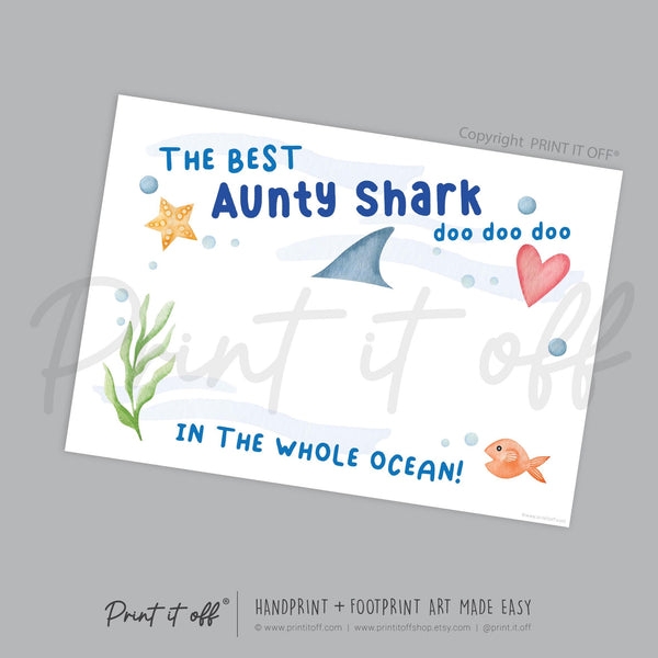 Best Aunty Shark / Footprint Handprint Foot Art Craft / Kids Baby Toddler / Template Keepsake Gift Card / PRINT IT OFF