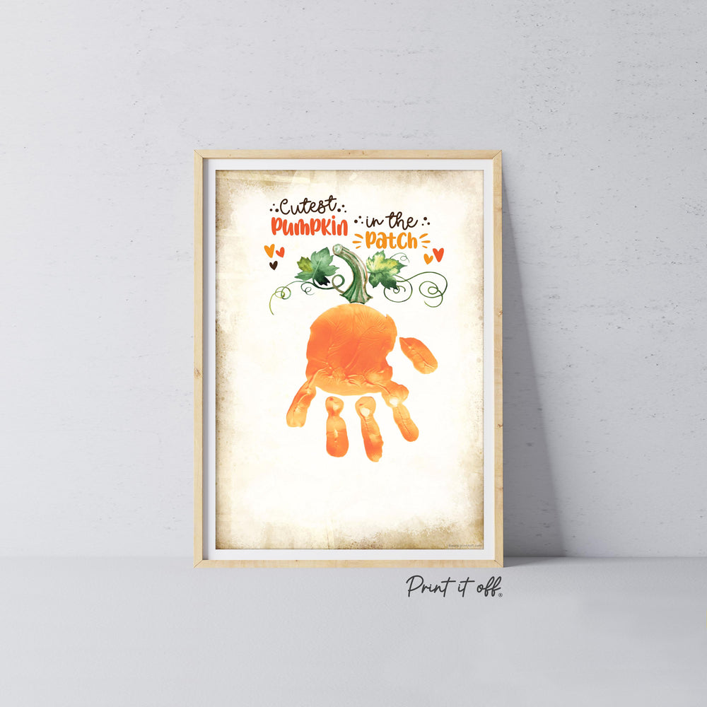 Cutest Pumpkin In The Patch Handprint Footprint / Baby Kids Toddler Template / Fall Autumn Art Craft Memory Keepsake / Print It Off