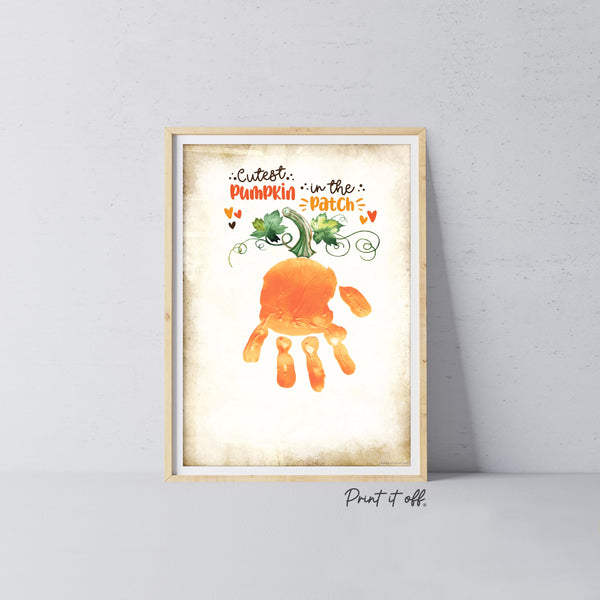 Cutest Pumpkin In The Patch Handprint Footprint / Baby Kids Toddler Template / Fall Autumn Art Craft Memory Keepsake / Print It Off