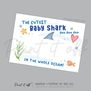 Cutest Baby Shark / Footprint Handprint Foot Art Craft / Kids Baby Toddler / Template Keepsake Gift Card / PRINT IT OFF