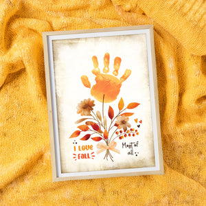 Love Fall Most Of All Flowers Handprint Footprint / Baby Kids Toddler Template / Fall Autumn Art Craft Memory Keepsake / Print It Off