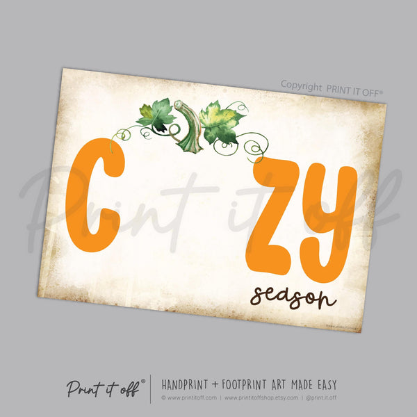 Cozy Season Fall Autumn Handprint Footprint Art / Baby Kids Toddler Template / Craft Activity Memory Keepsake / Print It Off