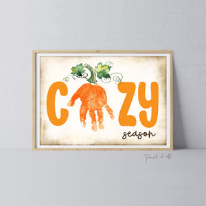 Cozy Season Fall Autumn Handprint Footprint Art / Baby Kids Toddler Template / Craft Activity Memory Keepsake / Print It Off