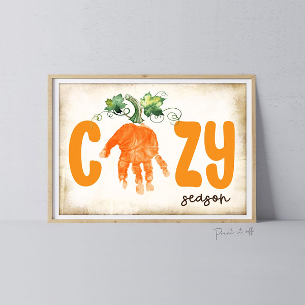 Cozy Season Fall Autumn Handprint Footprint Art / Baby Kids Toddler Template / Craft Activity Memory Keepsake / Print It Off