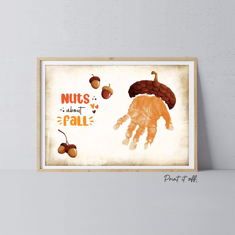 Acorn Nuts About Fall Autumn - Handprint Art Craft Printable Keepsake Gift Template - PRINT IT OFF
