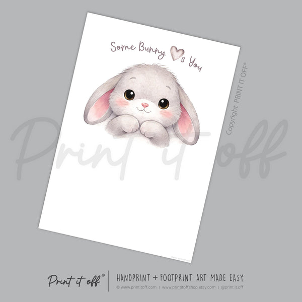 Some Bunny Loves You - Easter Handprint Footprint Art Craft Baby Keepsake Memory Template - PRINT IT OFF