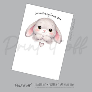 Some Bunny Loves You - Easter Handprint Footprint Art Craft Baby Keepsake Memory - PRINT IT OFF