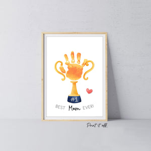 Best Mom Mother's Day Handprint Trophy, Keepsake Art Digital Download PRINT IT OFF