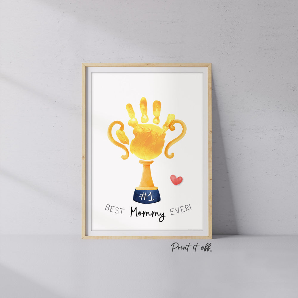 Mother's Day Mommy Handprint Trophy, Keepsake Art Digital Download PRINT IT OFF